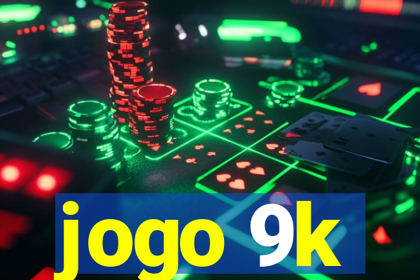 jogo 9k